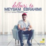 دانلود آهنگ جدید دلبری تو با صدای میثم ابراهیمی